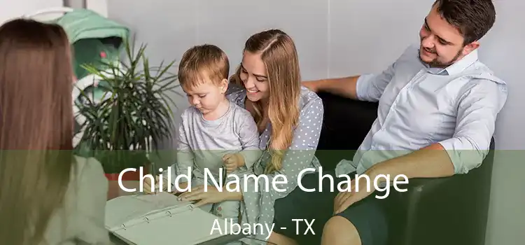  Child Name Change Albany - TX