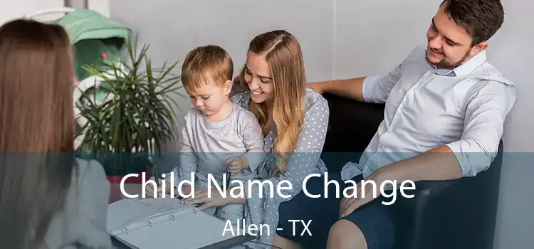 Child Name Change Allen - TX