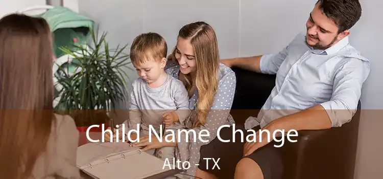 Child Name Change Alto - TX