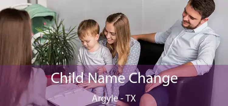 Child Name Change Argyle - TX