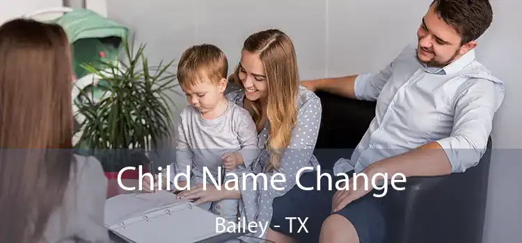 Child Name Change Bailey - TX