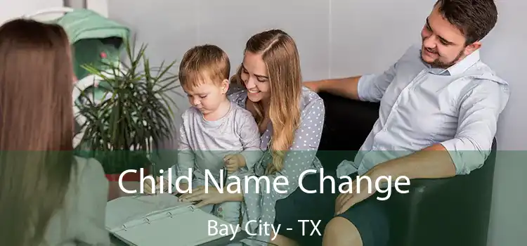 Child Name Change Bay City - TX