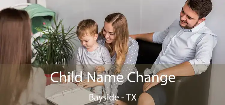 Child Name Change Bayside - TX