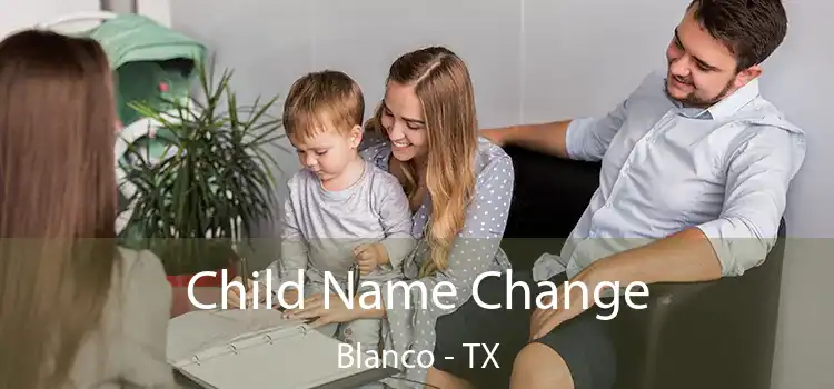 Child Name Change Blanco - TX
