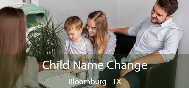 Child Name Change Bloomburg - TX