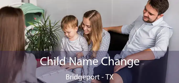Child Name Change Bridgeport - TX