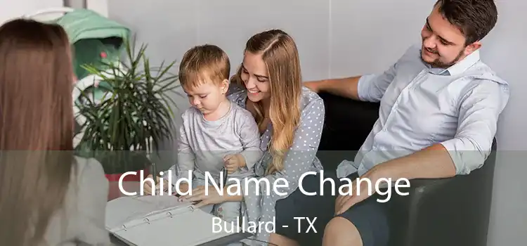 Child Name Change Bullard - TX