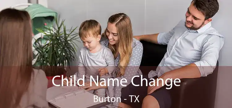 Child Name Change Burton - TX