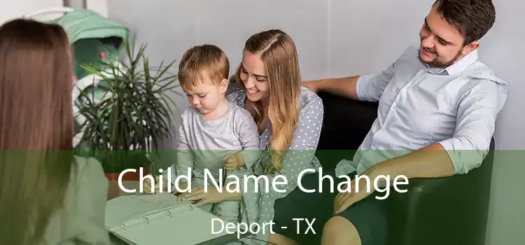 Child Name Change Deport - TX
