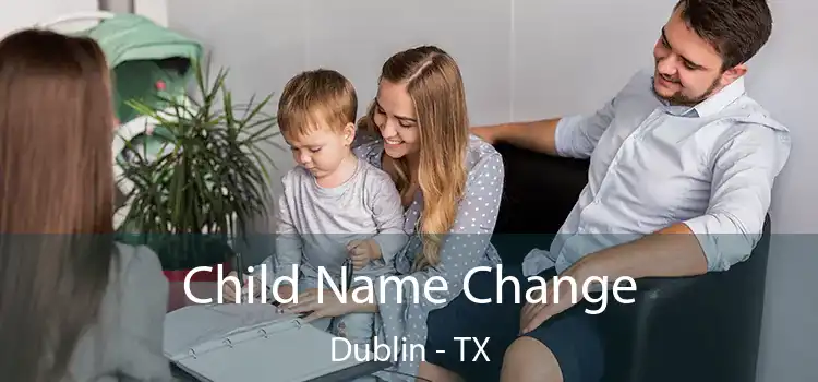 Child Name Change Dublin - TX