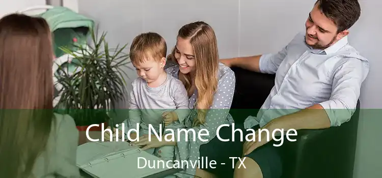 Child Name Change Duncanville - TX