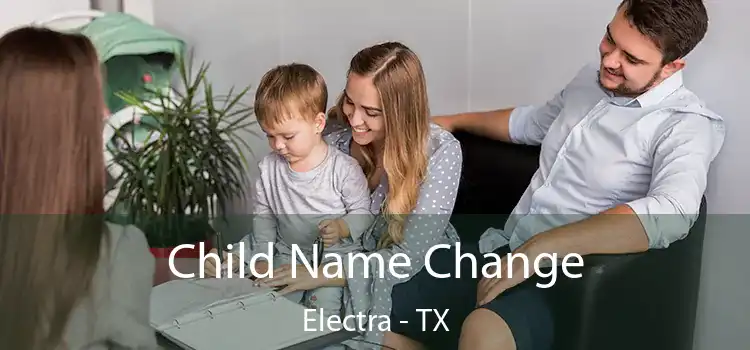 Child Name Change Electra - TX