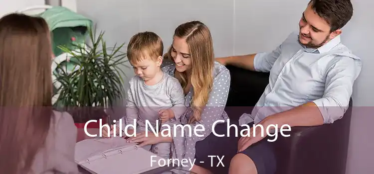  Child Name Change Forney - TX