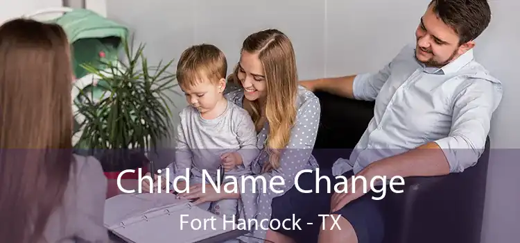 Child Name Change Fort Hancock - TX