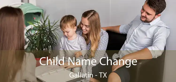Child Name Change Gallatin - TX
