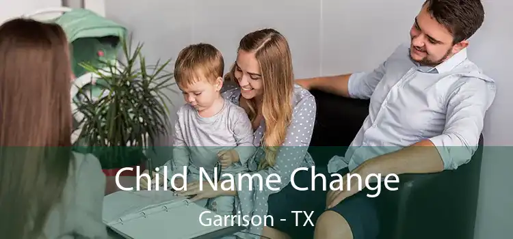 Child Name Change Garrison - TX