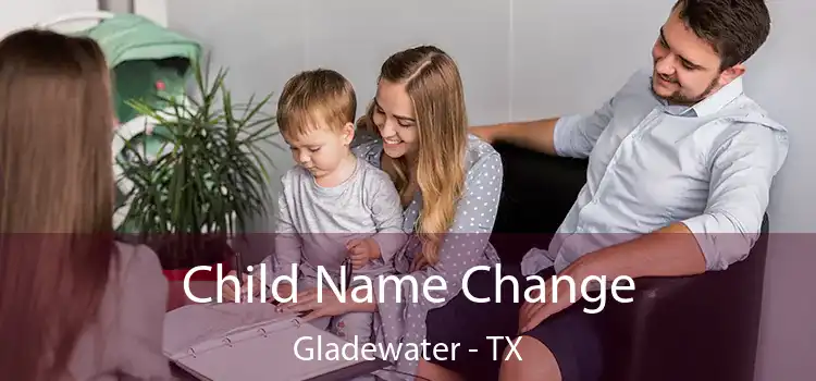  Child Name Change Gladewater - TX