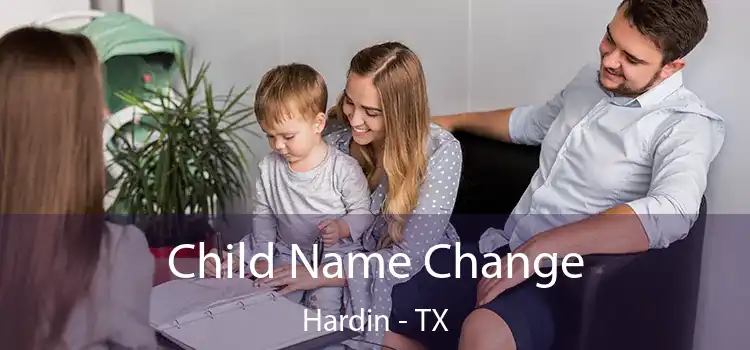 Child Name Change Hardin - TX