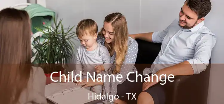 Child Name Change Hidalgo - TX