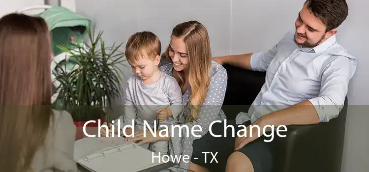 Child Name Change Howe - TX
