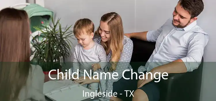 Child Name Change Ingleside - TX