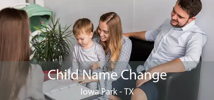 Child Name Change Iowa Park - TX