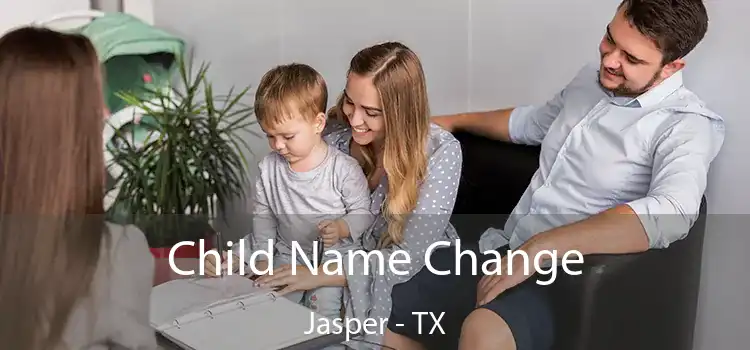 Child Name Change Jasper - TX