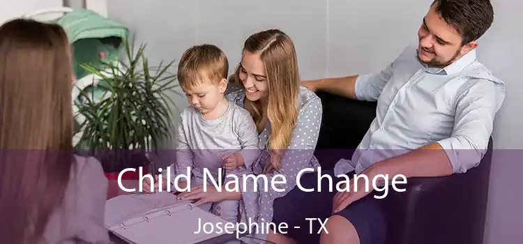 Child Name Change Josephine - TX