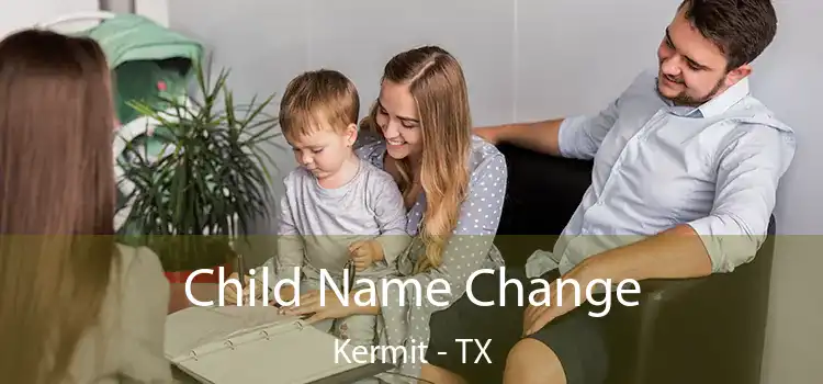 Child Name Change Kermit - TX