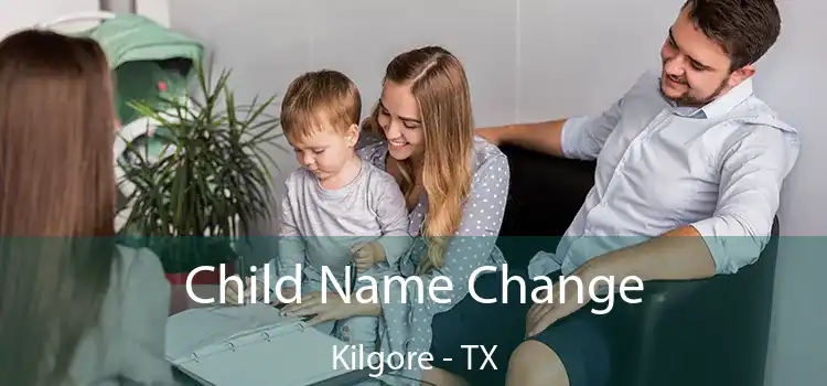 Child Name Change Kilgore - TX