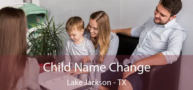 Child Name Change Lake Jackson - TX