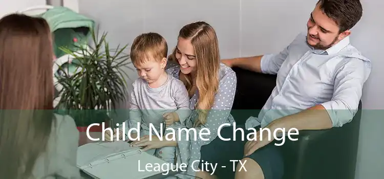 Child Name Change League City - TX