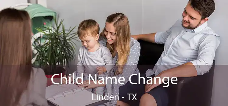 Child Name Change Linden - TX