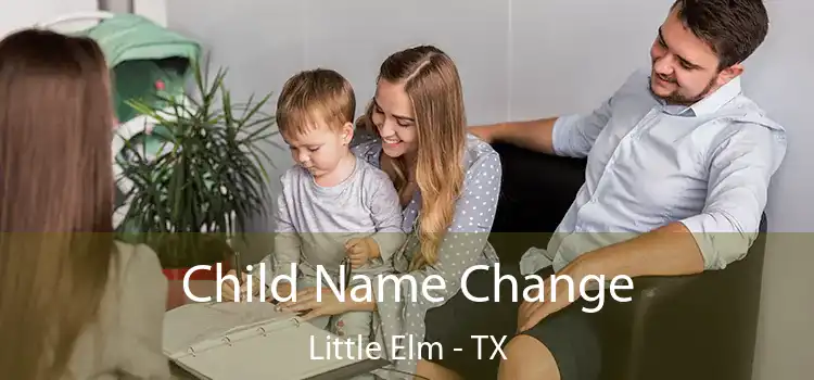Child Name Change Little Elm - TX