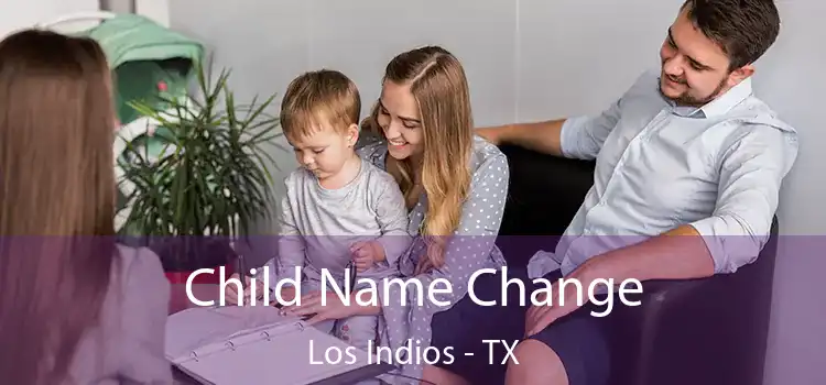  Child Name Change Los Indios - TX