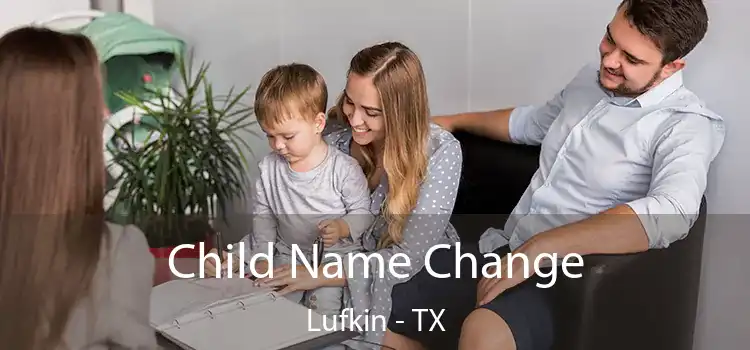 Child Name Change Lufkin - TX