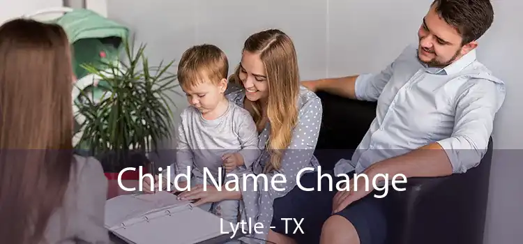 Child Name Change Lytle - TX