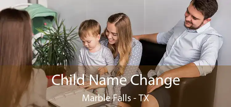 Child Name Change Marble Falls - TX