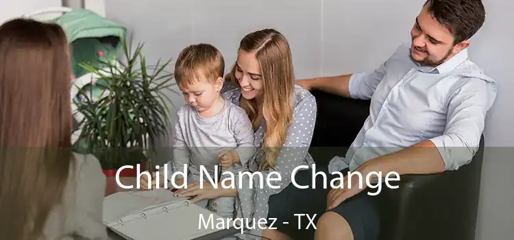 Child Name Change Marquez - TX