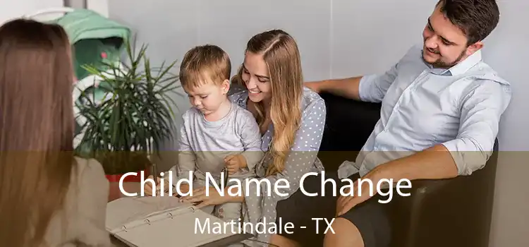 Child Name Change Martindale - TX