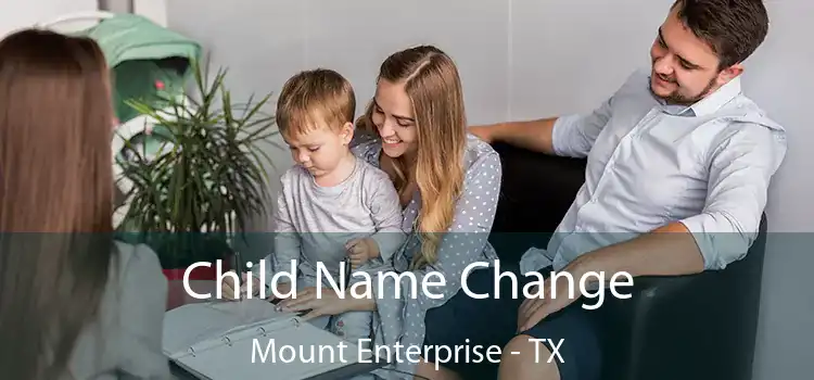 Child Name Change Mount Enterprise - TX