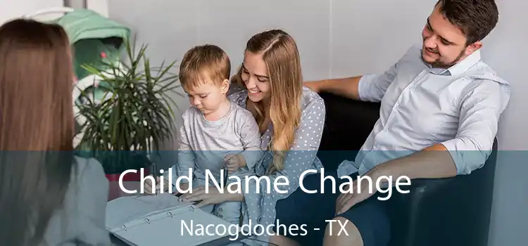 Child Name Change Nacogdoches - TX