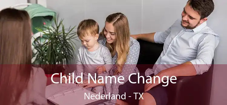 Child Name Change Nederland - TX