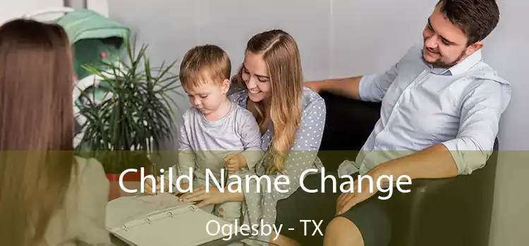 Child Name Change Oglesby - TX