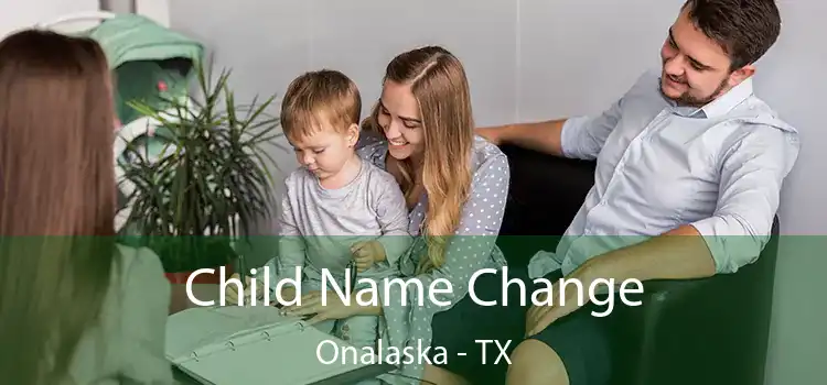 Child Name Change Onalaska - TX