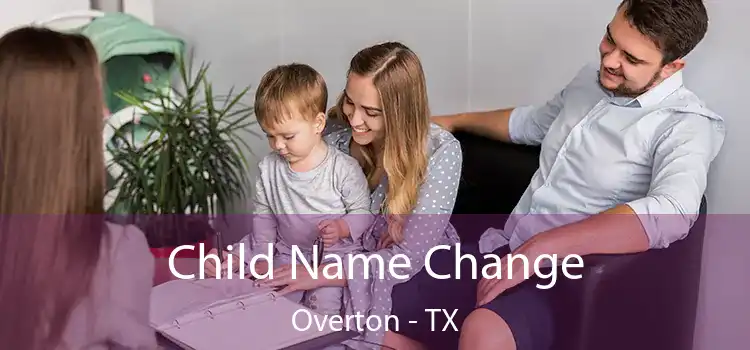 Child Name Change Overton - TX