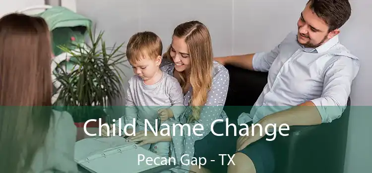 Child Name Change Pecan Gap - TX