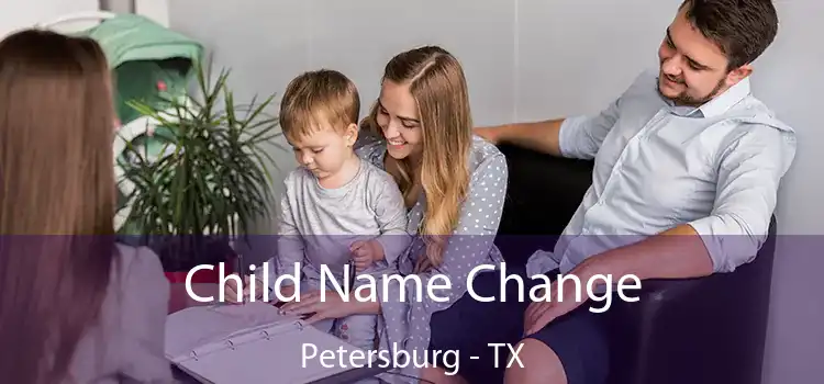 Child Name Change Petersburg - TX