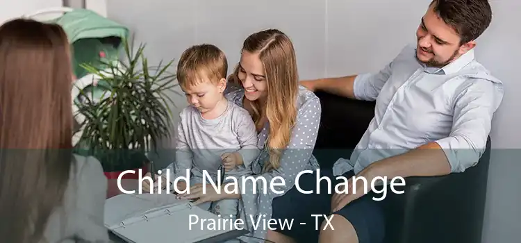  Child Name Change Prairie View - TX