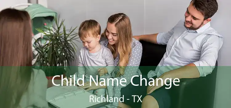  Child Name Change Richland - TX